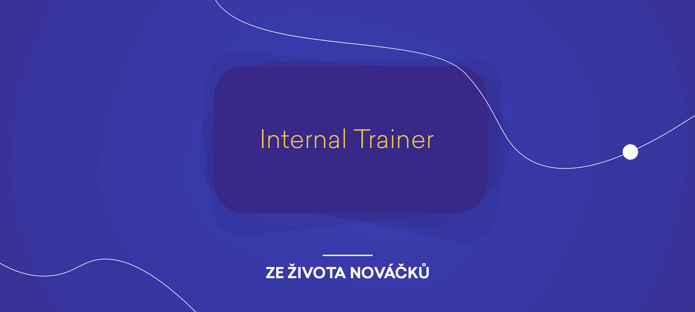 Ze života nováčků: Internal Trainer - MultiSport