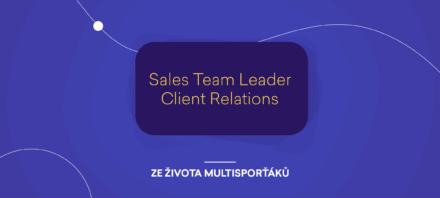 Ze života MultiSporťáků: Sales Team Leader Client Relations
